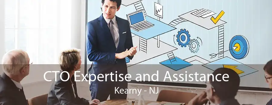 CTO Expertise and Assistance Kearny - NJ