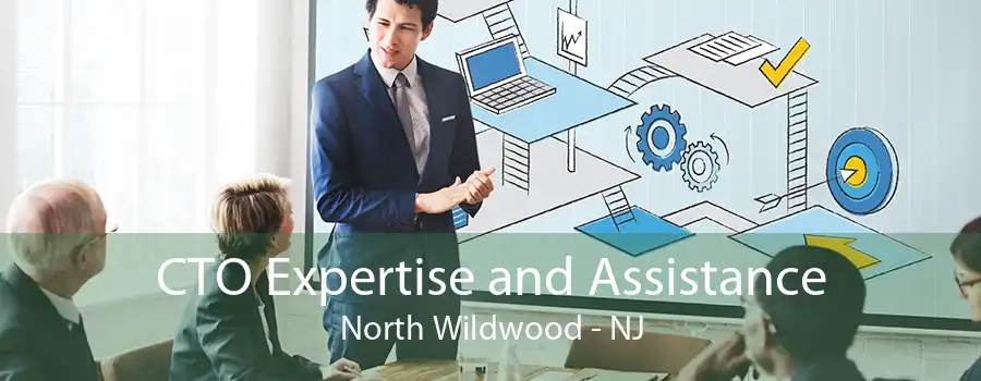 CTO Expertise and Assistance North Wildwood - NJ