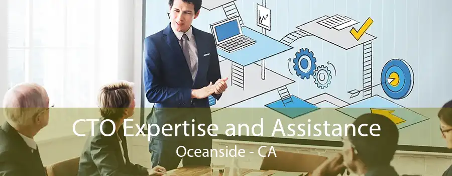 CTO Expertise and Assistance Oceanside - CA