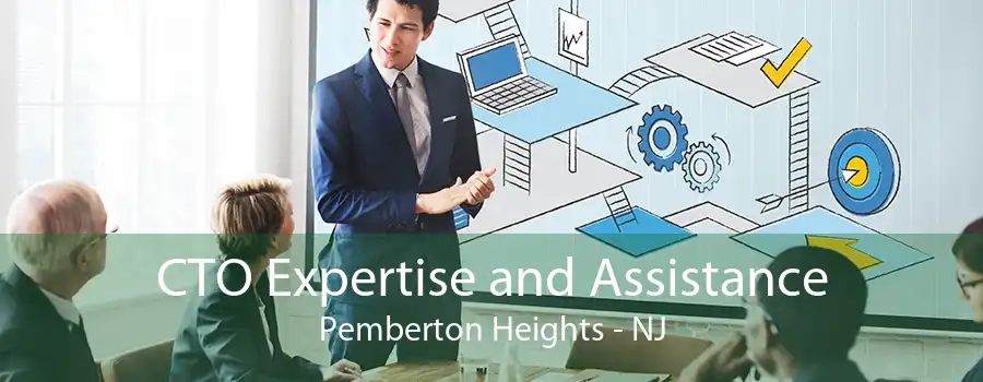 CTO Expertise and Assistance Pemberton Heights - NJ