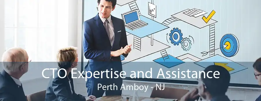 CTO Expertise and Assistance Perth Amboy - NJ