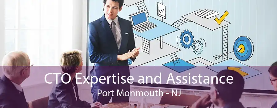 CTO Expertise and Assistance Port Monmouth - NJ