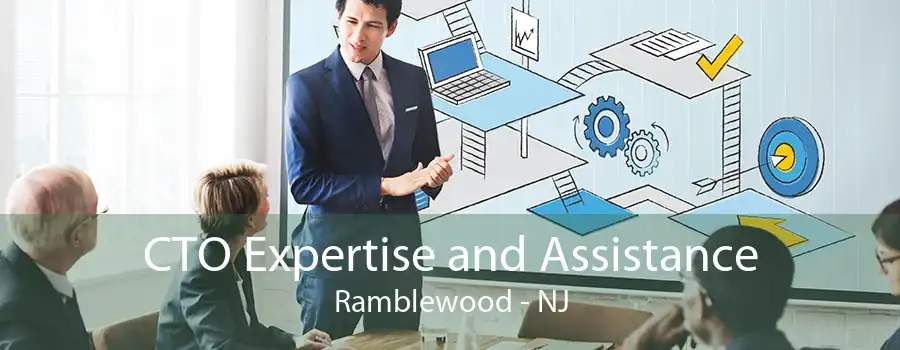 CTO Expertise and Assistance Ramblewood - NJ