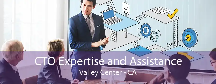 CTO Expertise and Assistance Valley Center - CA