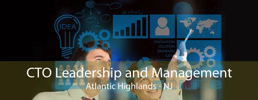 CTO Leadership and Management Atlantic Highlands - NJ