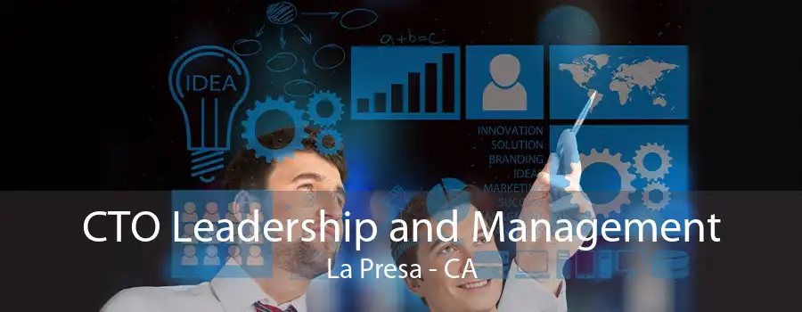 CTO Leadership and Management La Presa - CA