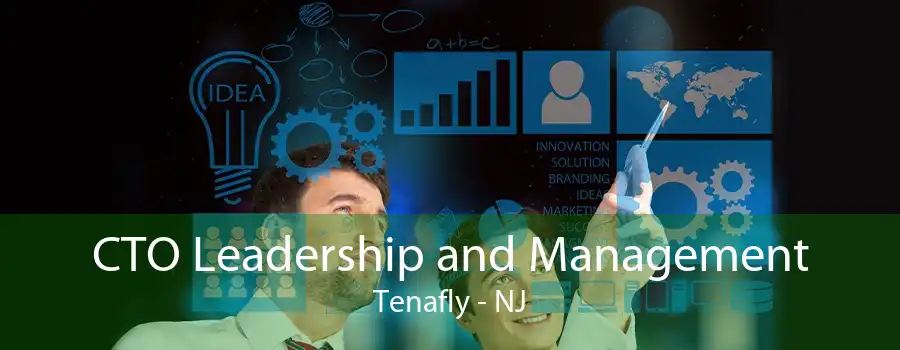 CTO Leadership and Management Tenafly - NJ