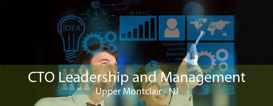 CTO Leadership and Management Upper Montclair - NJ