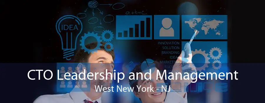 CTO Leadership and Management West New York - NJ