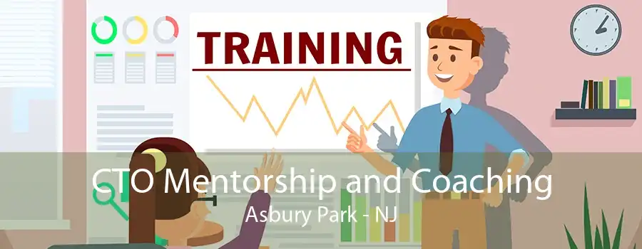 CTO Mentorship and Coaching Asbury Park - NJ