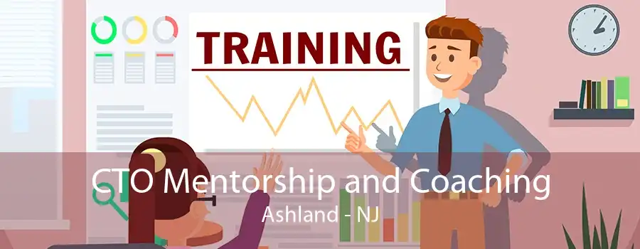 CTO Mentorship and Coaching Ashland - NJ