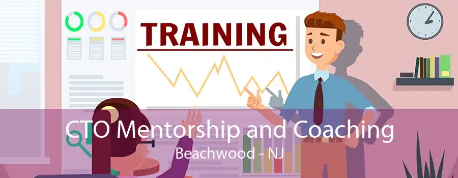 CTO Mentorship and Coaching Beachwood - NJ