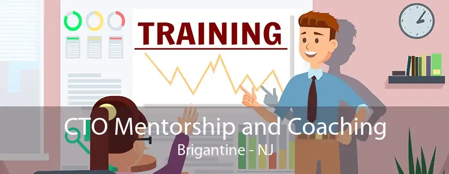 CTO Mentorship and Coaching Brigantine - NJ