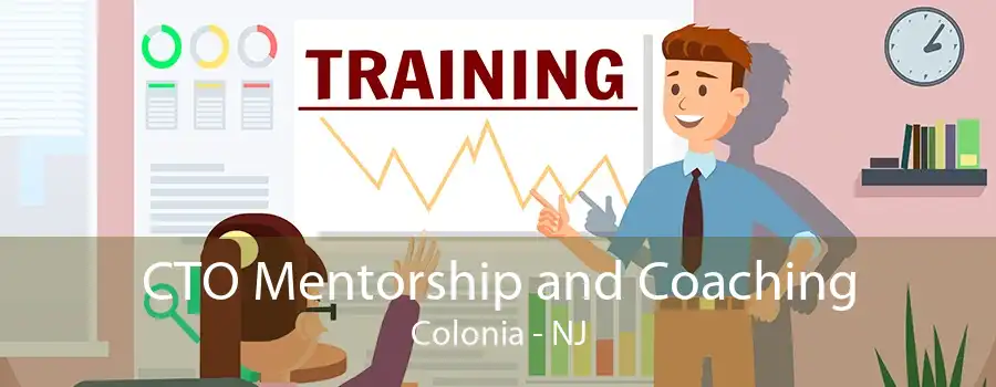 CTO Mentorship and Coaching Colonia - NJ