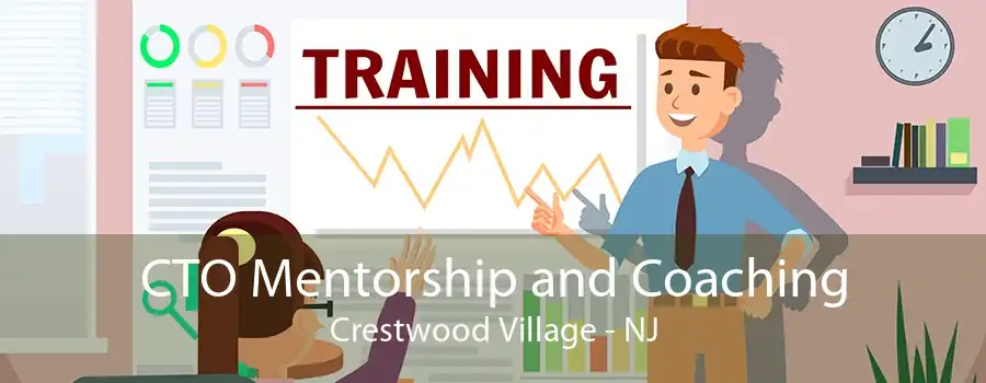 CTO Mentorship and Coaching Crestwood Village - NJ