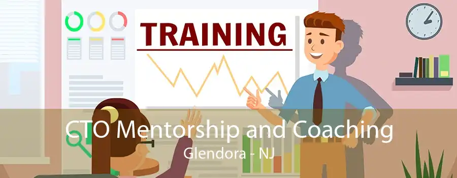 CTO Mentorship and Coaching Glendora - NJ