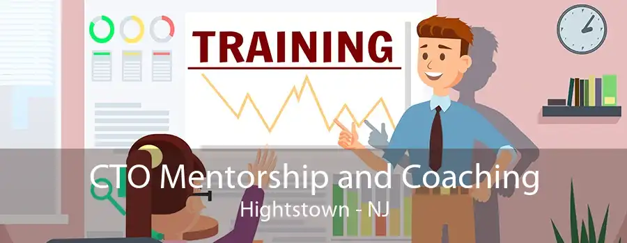 CTO Mentorship and Coaching Hightstown - NJ