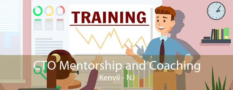 CTO Mentorship and Coaching Kenvil - NJ