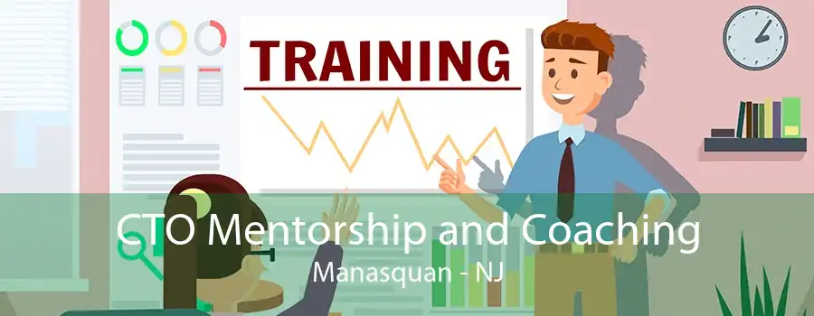 CTO Mentorship and Coaching Manasquan - NJ