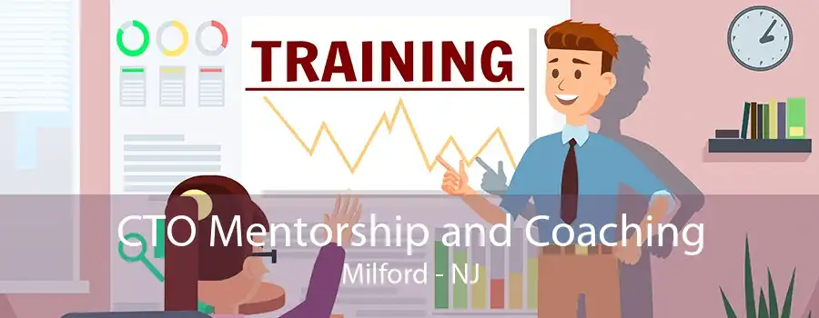 CTO Mentorship and Coaching Milford - NJ