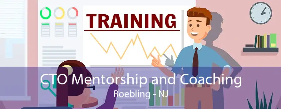 CTO Mentorship and Coaching Roebling - NJ