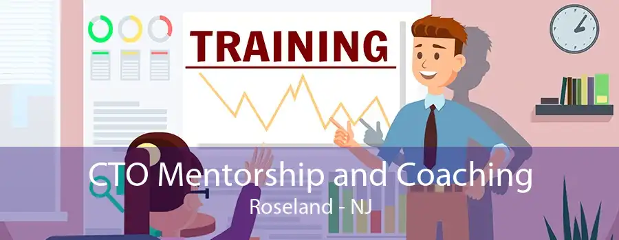 CTO Mentorship and Coaching Roseland - NJ