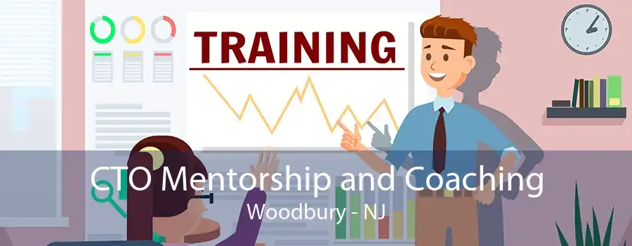 CTO Mentorship and Coaching Woodbury - NJ