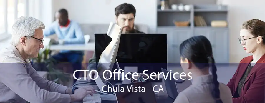 CTO Office Services Chula Vista - CA