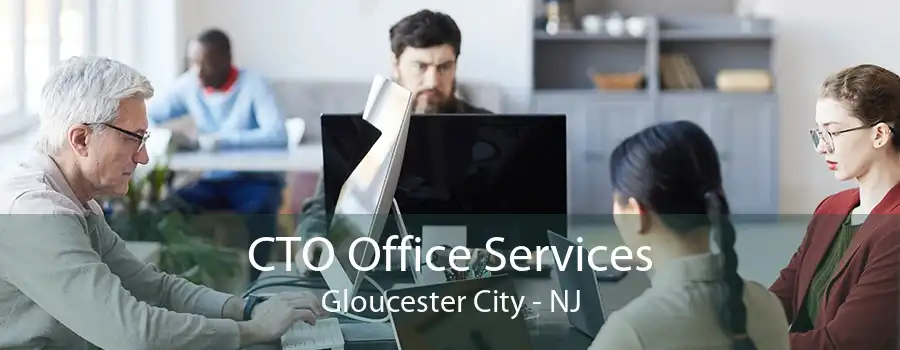 CTO Office Services Gloucester City - NJ