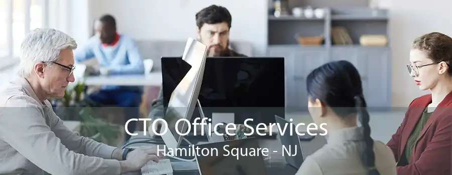 CTO Office Services Hamilton Square - NJ