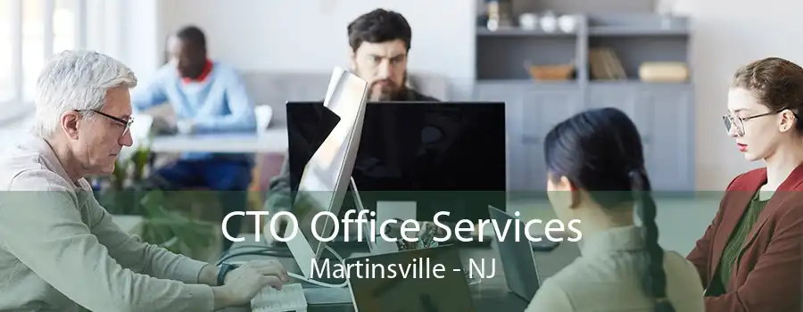 CTO Office Services Martinsville - NJ