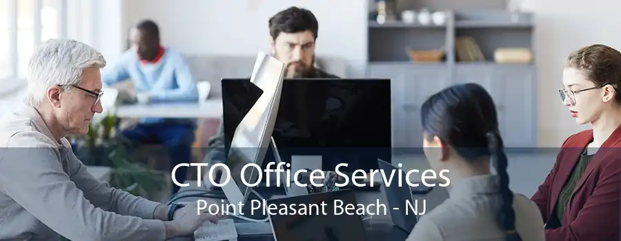 CTO Office Services Point Pleasant Beach - NJ