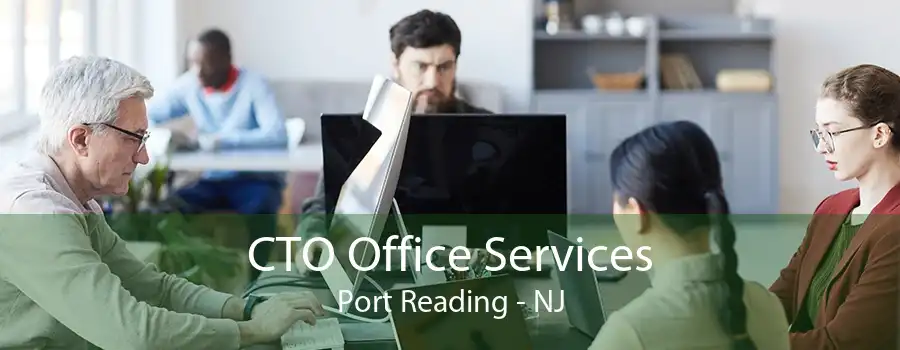 CTO Office Services Port Reading - NJ