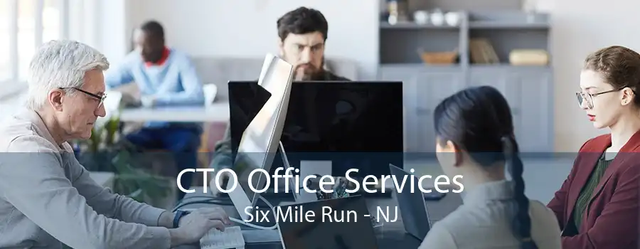 CTO Office Services Six Mile Run - NJ