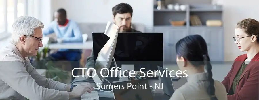 CTO Office Services Somers Point - NJ