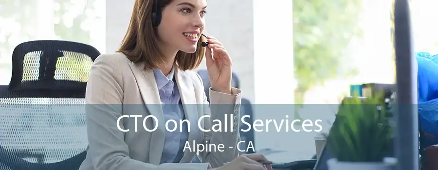 CTO on Call Services Alpine - CA