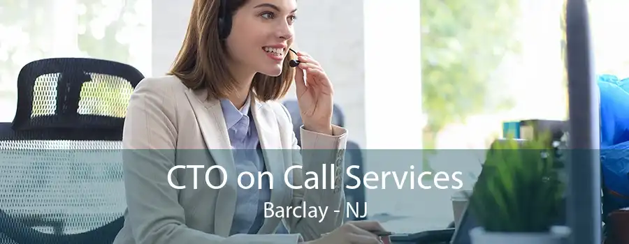 CTO on Call Services Barclay - NJ