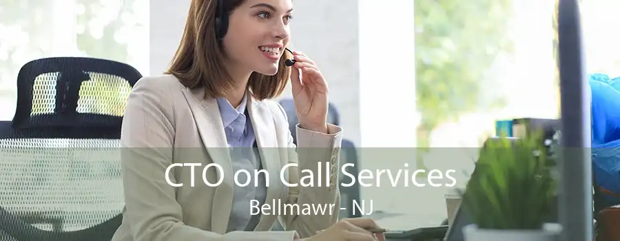 CTO on Call Services Bellmawr - NJ