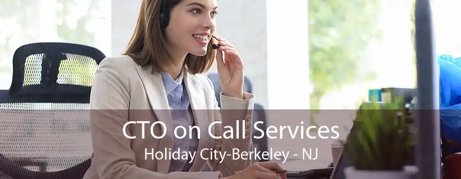 CTO on Call Services Holiday City-Berkeley - NJ