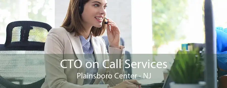 CTO on Call Services Plainsboro Center - NJ