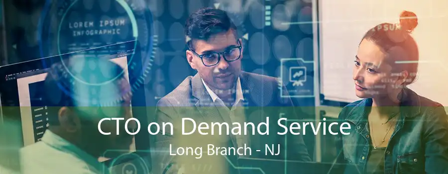 CTO on Demand Service Long Branch - NJ