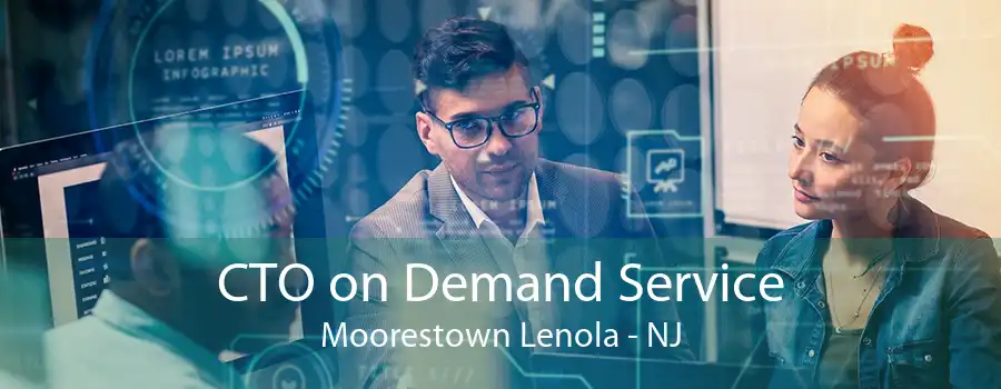 CTO on Demand Service Moorestown Lenola - NJ