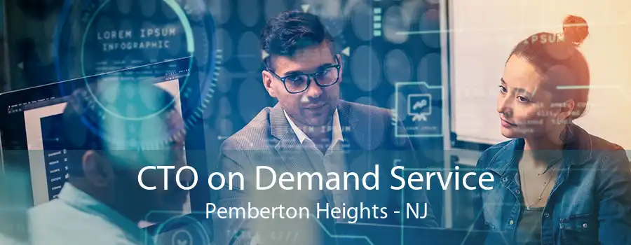 CTO on Demand Service Pemberton Heights - NJ