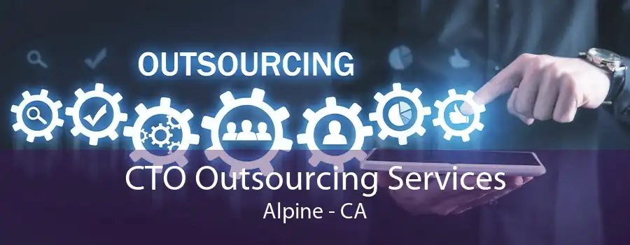 CTO Outsourcing Services Alpine - CA