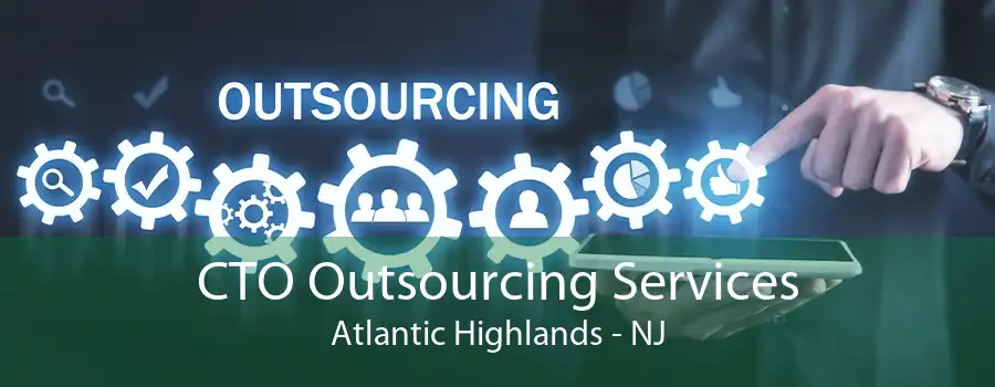 CTO Outsourcing Services Atlantic Highlands - NJ