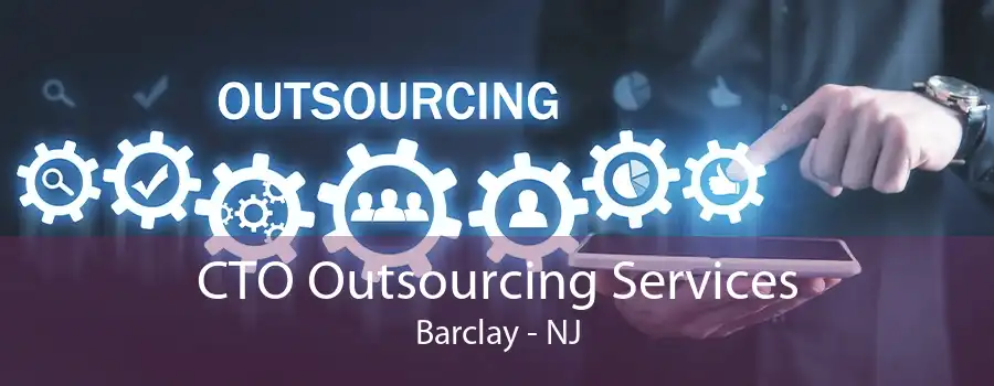 CTO Outsourcing Services Barclay - NJ