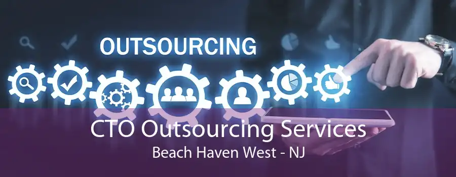 CTO Outsourcing Services Beach Haven West - NJ