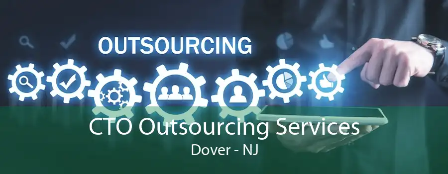 CTO Outsourcing Services Dover - NJ