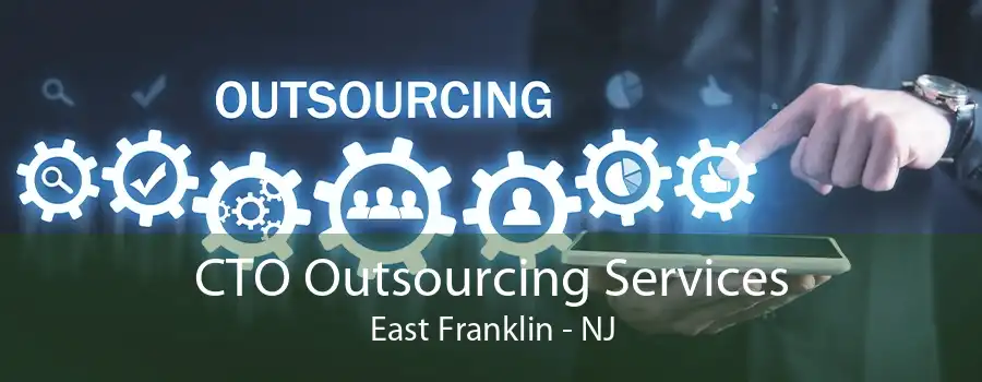 CTO Outsourcing Services East Franklin - NJ