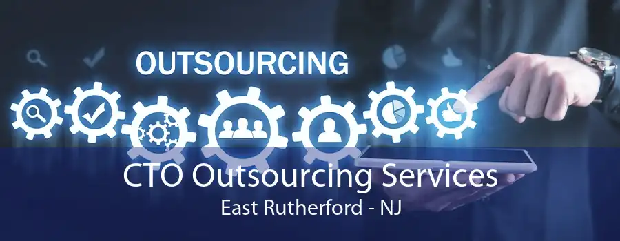 CTO Outsourcing Services East Rutherford - NJ